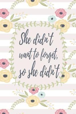 Book cover for She Didn't Want To Forget So She Didn't