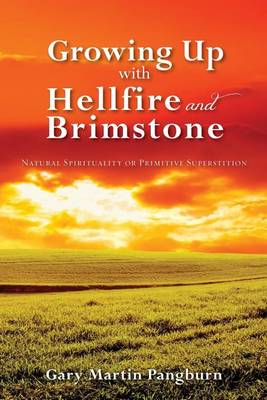 Book cover for Growing up with Hellfire and Brimstone