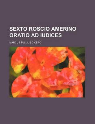 Book cover for Sexto Roscio Amerino Oratio Ad Iudices