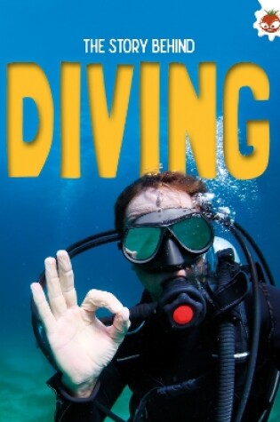 Cover of The Story Behind: Diving