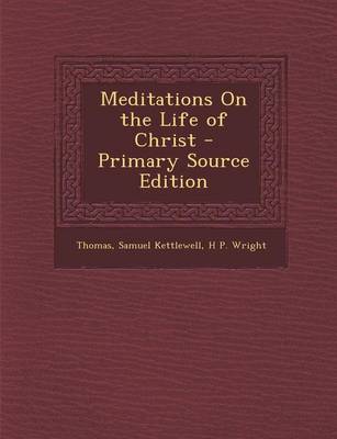 Book cover for Meditations on the Life of Christ - Primary Source Edition