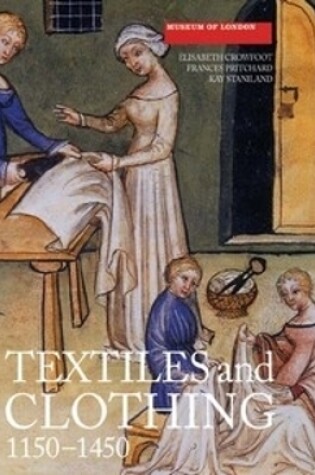 Cover of Textiles and Clothing, c.1150-c.1450