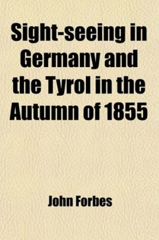 Cover of Sight-Seeing in Germany and the Tyrol in the Autumn of 1855