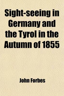 Book cover for Sight-Seeing in Germany and the Tyrol in the Autumn of 1855