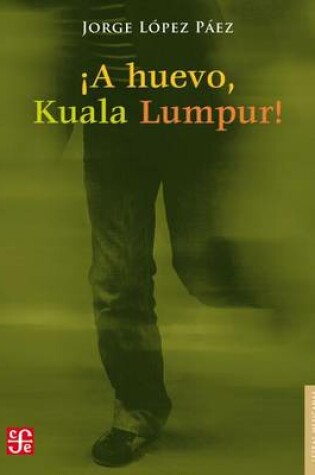 Cover of A Huevo, Kuala Lumpur!