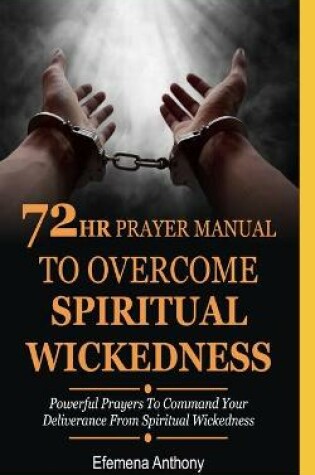 Cover of 72hr Prayer Manual To Overcome Spiritual Wickedness