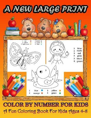 Book cover for A new large print color by number for kids ages 4-8