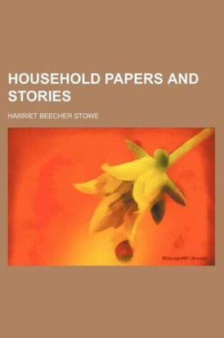 Cover of Household Papers and Stories