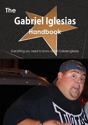 Book cover for The Gabriel Iglesias Handbook - Everything You Need to Know about Gabriel Iglesias