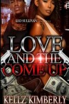 Book cover for Love & The Come Up