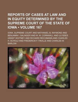 Book cover for Reports of Cases at Law and in Equity Determined by the Supreme Court of the State of Iowa (Volume 167)