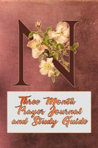 Cover of N Three Month Prayer Journal and Study Guide