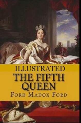 Cover of The Fifth Queen Illustrated