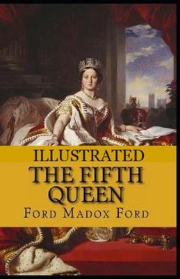 Book cover for The Fifth Queen Illustrated