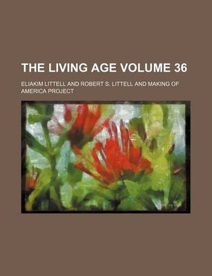 Book cover for The Living Age Volume 36