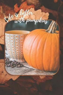 Book cover for Life is Better with Pumpkins