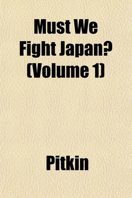 Book cover for Must We Fight Japan? (Volume 1)