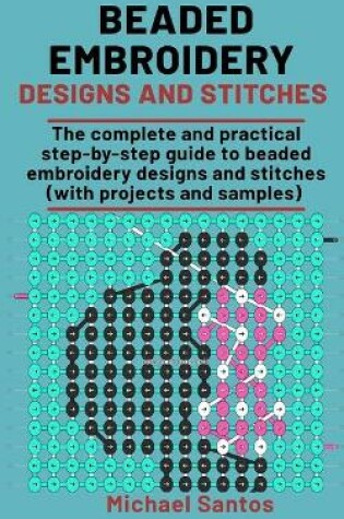 Cover of Beaded Embroidery Designs and Stitches