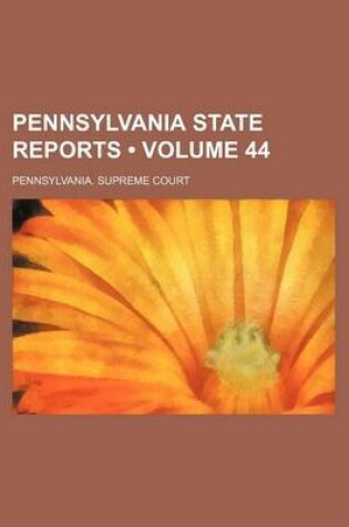 Cover of Pennsylvania State Reports (Volume 44)