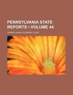 Book cover for Pennsylvania State Reports (Volume 44)