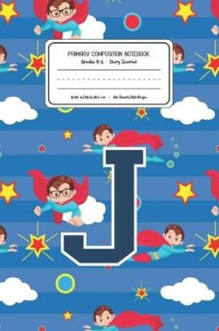 Cover of Primary Composition Notebook Grades K-2 Story Journal J