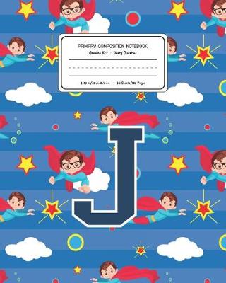 Book cover for Primary Composition Notebook Grades K-2 Story Journal J