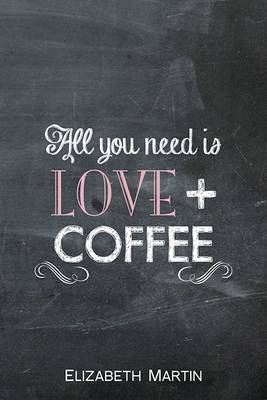 Book cover for All You Need is Love + Coffee