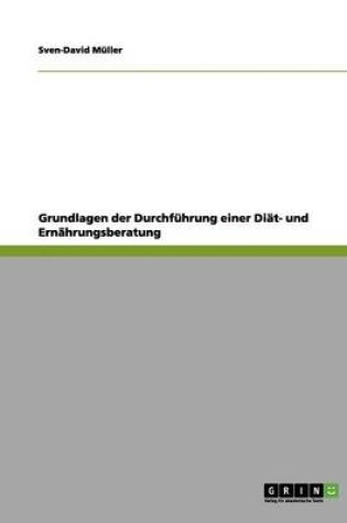 Cover of Grundlagen Der Durchf Hrung Einer Di T- Und Ern Hrungsberatung