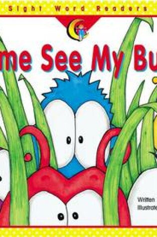 Cover of Come See My Bugs