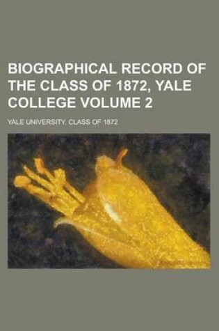 Cover of Biographical Record of the Class of 1872, Yale College Volume 2