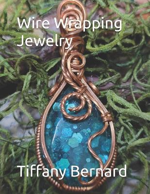 Cover of Wire Wrapping Jewelry