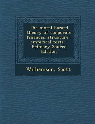 Book cover for The Moral Hazard Theory of Corporate Financial Structure
