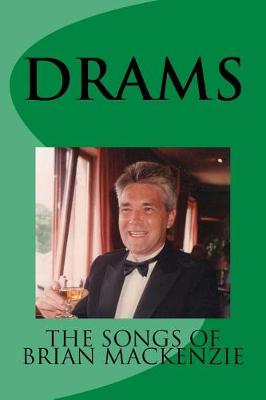 Book cover for Drams - The Songs of Brian MacKenzie