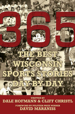 Cover of 365 - The Best Wisconsin Sports Stories Day by Day