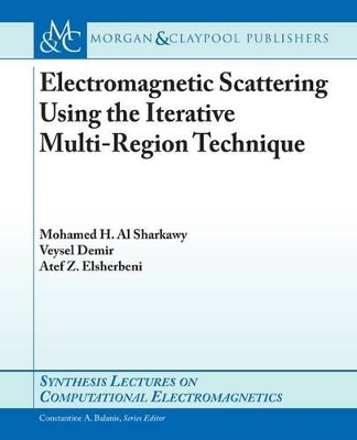 Book cover for Electromagnetic Scattering Using the Iterative Multi-Region Technique