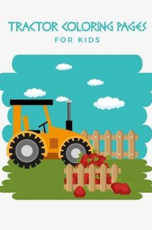 Cover of Tractor Coloring Pages For Kids