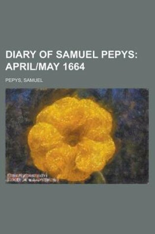 Cover of Diary of Samuel Pepys; April]may 1664
