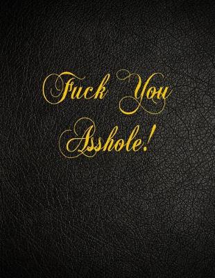 Book cover for Fuck You Asshole!