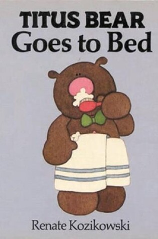 Cover of Titus Bear Goes to Bed