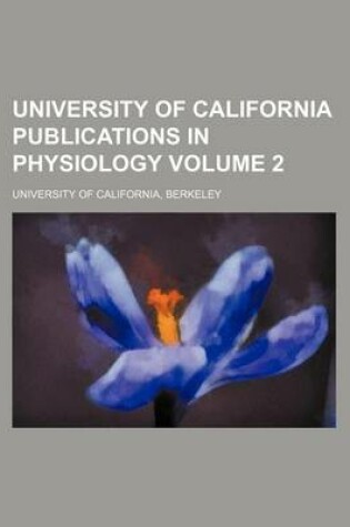 Cover of University of California Publications in Physiology Volume 2