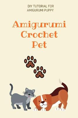 Book cover for Amigurumi Crochet Pet