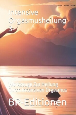 Cover of Intensive Orgasmusheilung 3