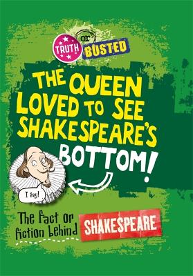 Cover of Truth or Busted: The Fact or Fiction Behind Shakespeare