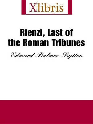 Book cover for Rienzi, Last of the Roman Tribunes