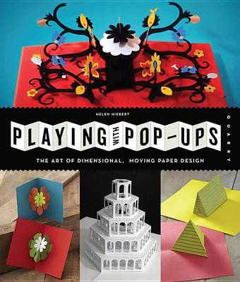 Book cover for Playing with Pop-Ups: The Art of Dimensional, Moving Paper Designs