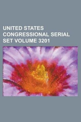 Cover of United States Congressional Serial Set Volume 3201