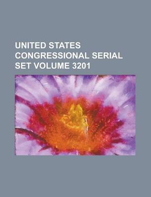 Book cover for United States Congressional Serial Set Volume 3201