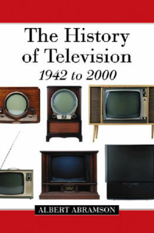 Cover of The History of Television, 1942 to 2000