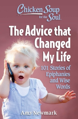 Book cover for Chicken Soup for the Soul: The Advice that Changed My Life