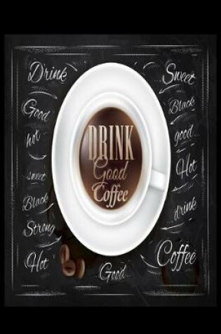 Cover of Drink Good Coffee